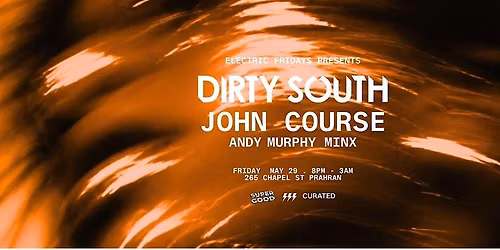 Electric Fridays presents DIRTY SOUTH & JOHN COURSE