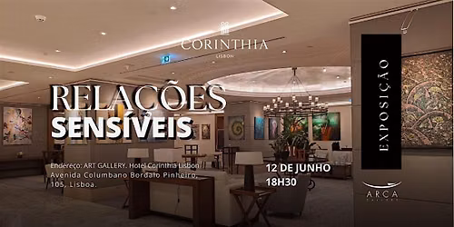 Inaugura\u00e7\u00e3o da Exposi\u00e7\u00e3o \u201cRela\u00e7\u00f5es Sens\u00edveis\u201d | Hotel Corinthia Lisbon