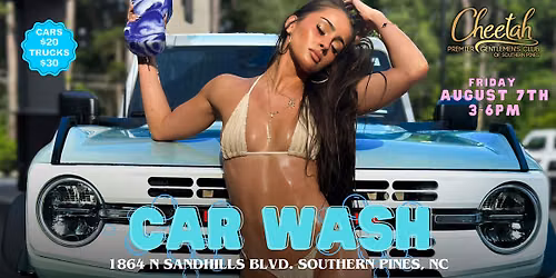 Car Wash @ Cheetah Southern Pines! Saturday, August 7th!