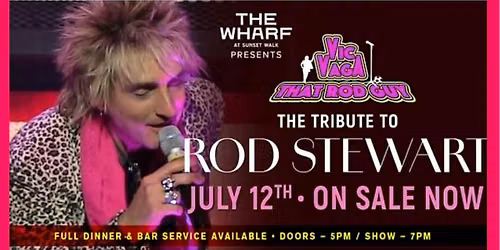 Rod Stewart Tribute Artist Vic Vaga "That ROD Guy" LIVE at The Wharf!