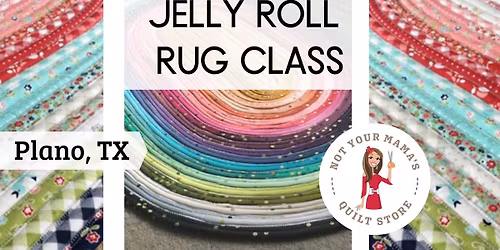 Jelly Roll Rug Class