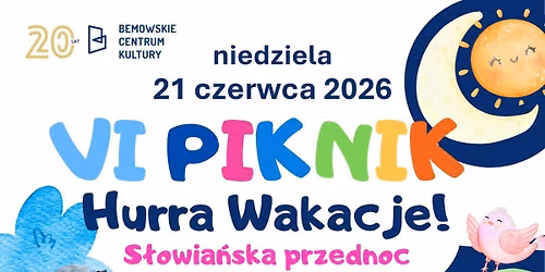 VI PIKNIK HURRA WAKACJE! \u201eS\u0142owia\u0144ska przednoc"