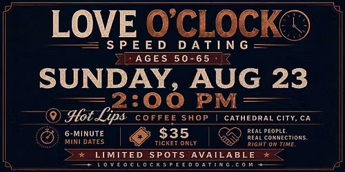 Cathedral City Speed Dating | Ages 50-65 | Hot Lips Coffee Shop | Aug. 23