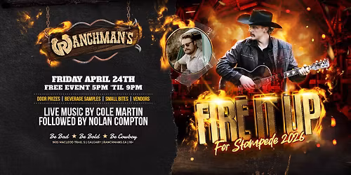 FIRE IT UP FOR STAMPEDE AT RANCHMANS CALGARY