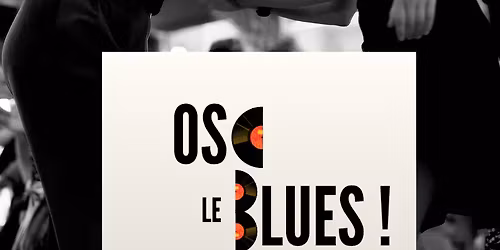 Ose le Blues ! #1