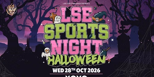 LSE AU Presents \ufeff\ud83d\udc7b The Official LSE Sports HALLOWEEN PARTY at XOYO \ud83c\udf83