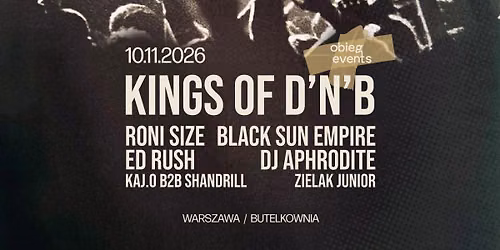 KINGS OF D'N'B: Roni Size \/ Black Sun Empire \/ Ed Rush \/ Dj Aphrodite | Warszawa