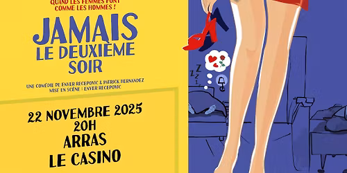 JAMAIS LE DEUXIEME SOIR \u2022 LE CASINO d'ARRAS