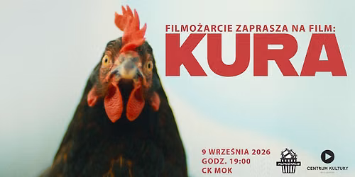 FILMO\u017bARCIE: KURA (pokaz przedpremierowy)