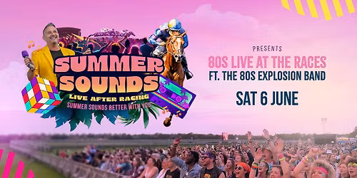 80s At The Races: Summer Sounds Series 2026