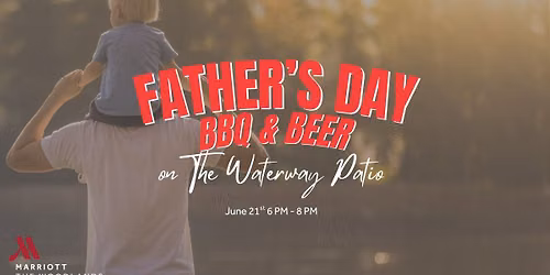 Father's Day BBQ & Beer on The Waterway Patio