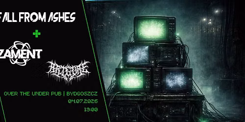 Fall from Ashes + Zament + Artgore (UA) | Bydgoszcz 04.07.2026