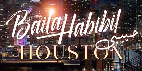 Baila Habibi \u062d\u0628\u064a\u0628\u064a Tour HOUSTON TX