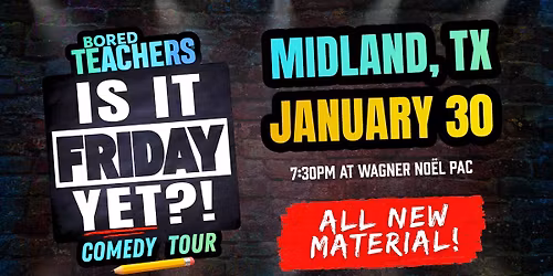 Bored Teachers "Is It Friday Yet?!" Tour