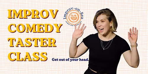 Improv Comedy Taster for All Levels with Improv-on-Sea - June