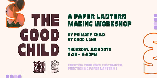 The Good Child Workshop: Primary Child x Good Land