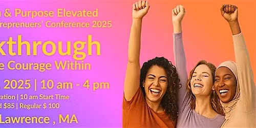 Breakthrough: Igniting the Courage Within \u2013 Passion & Purpose Elevated Wome