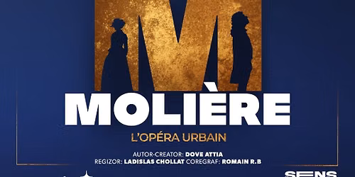 22-24 octombrie 2026, Le Spectacle musical \u201eMoli\u00e8re. L\u2019Op\u00e9ra Urbain\u201d la Bucure\u0219ti!