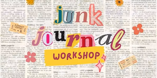 Junk Journal Workshop (Sign-up Required)