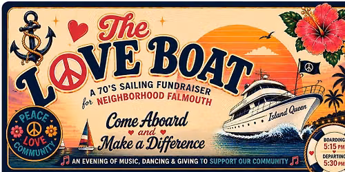 The Love Boat: A 70s Sailing Fundraiser for Neighborhood Falmouth