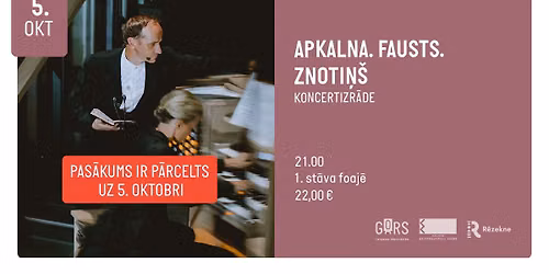APKALNA. FAUSTS. ZNOTI\u0145\u0160. Koncertizr\u0101de