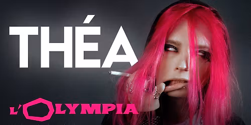 TH\u00c9A \u22c5 L'Olympia \u22c5 Paris