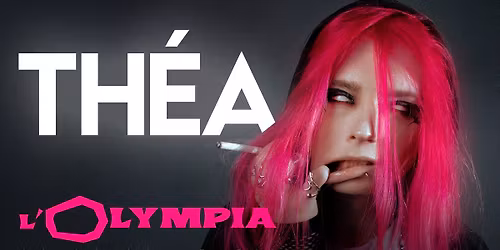 TH\u00c9A \u22c5 L'Olympia \u22c5 Paris