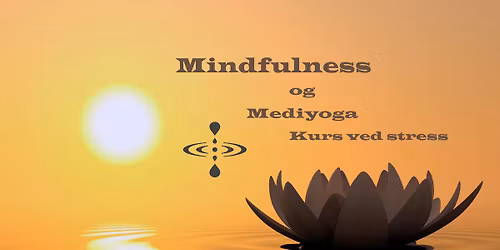 Mindfulness kurs og Medisinsk yoga ved stress, 8 onsdager kl. 18.30-21.00, kursstart 29.10.2025