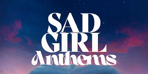 Sad Girl Anthems