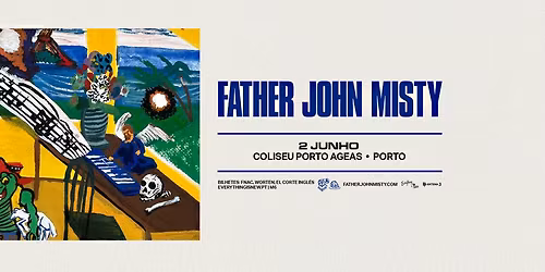 FATHER JOHN MISTY \/\/ COLISEU PORTO AGEAS