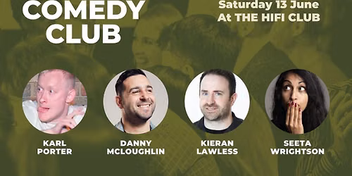 Comedy Club with Danny McLoughlin, Seeta Wrightson, Karl Porter & Kieran Lawless (1st act onstage 6.45pm)