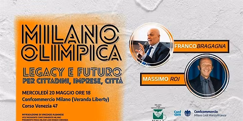 Milano Olimpica: legacy e futuro per cittadini, imprese, citt\u00e0