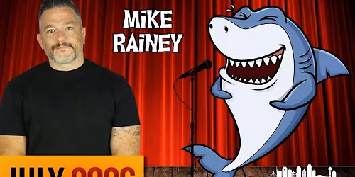 SHARKFEST | Friday Night Comedy Show 8PM | Mike Rainey, Dru Montana