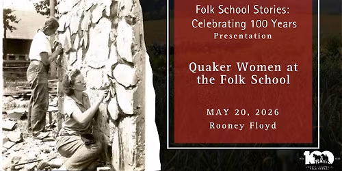 Presentation: Quaker Women at the Folk School with Rooney Floyd