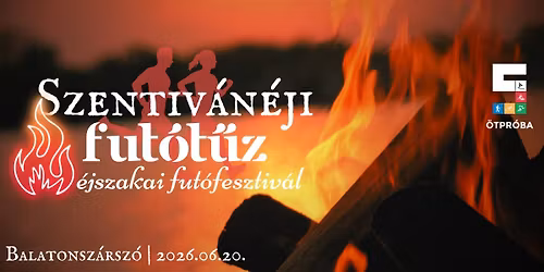 I. Szentiv\u00e1n\u00e9ji Fut\u00f3t\u0171z \u00e9jszakai fut\u00f3fesztiv\u00e1l