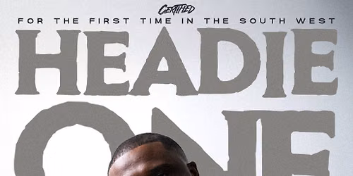 Certified presents: HEADIE ONE