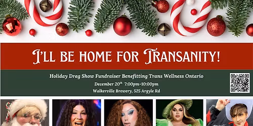 I'll Be Home for Transanity! Holiday Drag Show Fundraiser for Trans Wellness Ontario