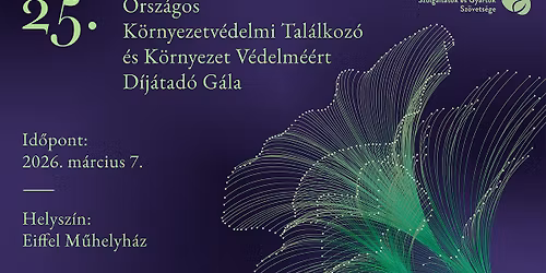 25. Orsz\u00e1gos K\u00f6rnyezetv\u00e9delmi Tal\u00e1lkoz\u00f3 \u00e9s D\u00edj\u00e1tad\u00f3 G\u00e1la