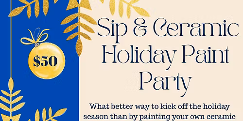 Sip & Ceramic Holiday Paint Party