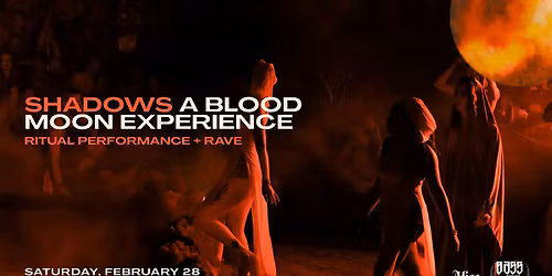 Shadows: A Blood Moon Performance + Witch Rave