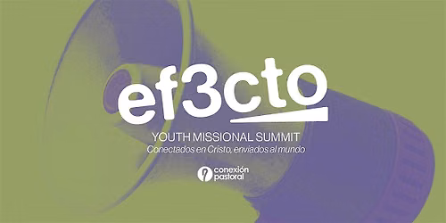 EF3CTO Youth Missional Summit \u2013 Denver, Colorado, USA