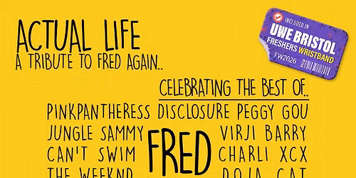 UWE Official Freshers|Actual Life: A Tribute to Fred Again
