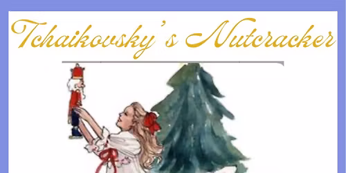 Tchaikovsky's Nutcracker: Natalia Rayevsky's Dance Studio