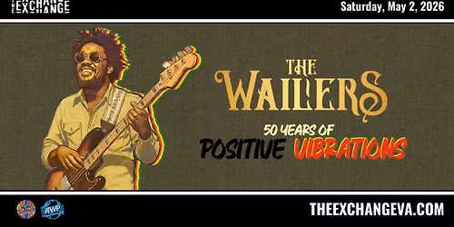 The Exchange Presents: The Wailers \u201850 Years of Positive Vibrations,' w\/ Father Sun