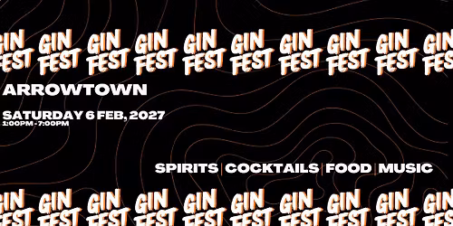 Gin Fest Arrowtown | 6 February 2027