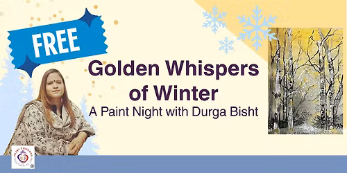 Golden Whispers of Winter: A Paint Night  with Durga Bisht