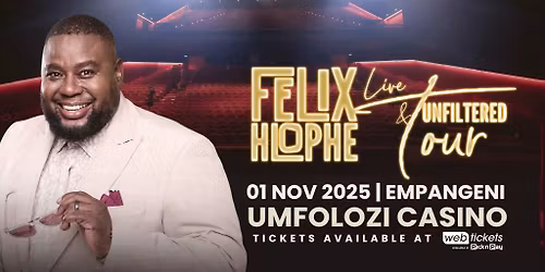 Felix Hlope \u2013 Live & Unfiltered Tour