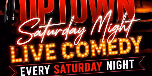 Uptown Comedy Presents: Uptown Saturday Night Comedy w Howie Bell
