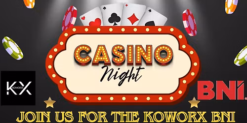 Casino Night at Koworx - BNI Member Spotlight Party!