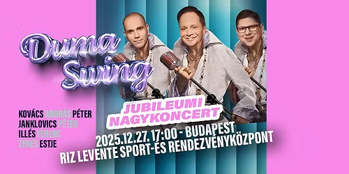 Duma Swing - Jubileumi nagykoncert: Kov\u00e1cs Andr\u00e1s P\u00e9ter, Janklovics P\u00e9ter, Ill\u00e9s Ferenc